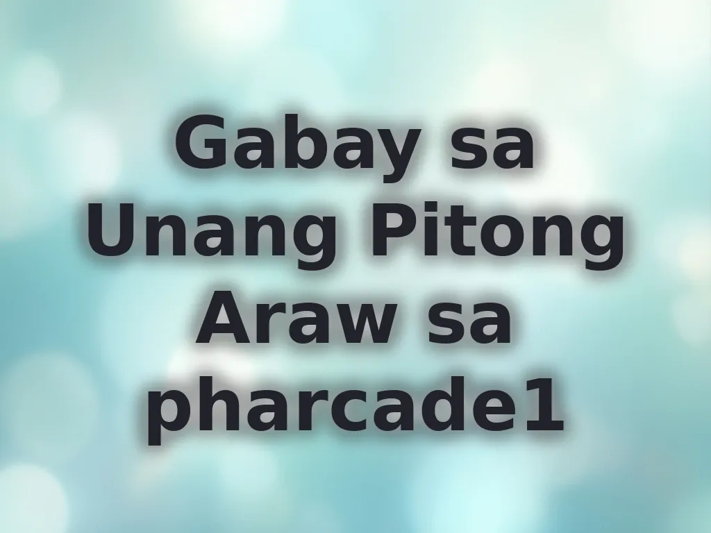 Gabay sa Unang Pitong Araw sa pharcade1